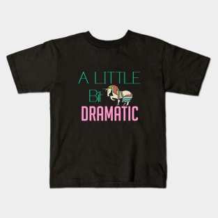 A little bit dramatic Kids T-Shirt